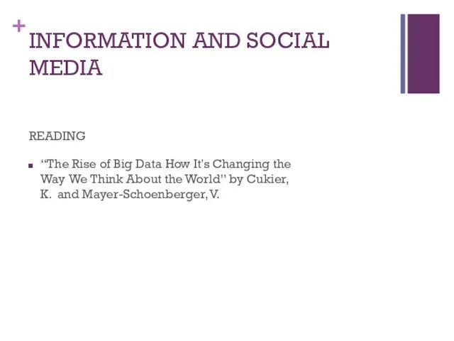 INFORMATION AND SOCIAL MEDIA READING “The Rise of Big Data How It's Changing