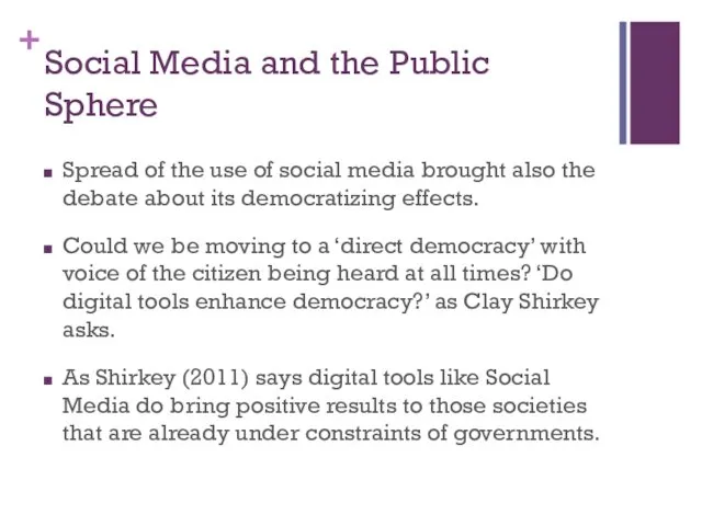 Social Media and the Public Sphere Spread of the use of social media