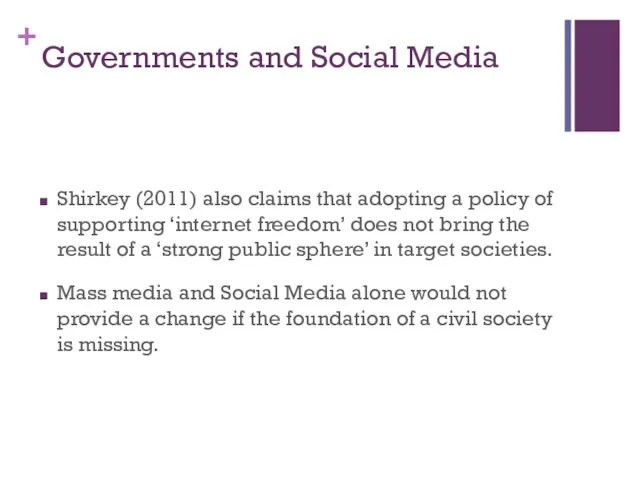 Governments and Social Media Shirkey (2011) also claims that adopting