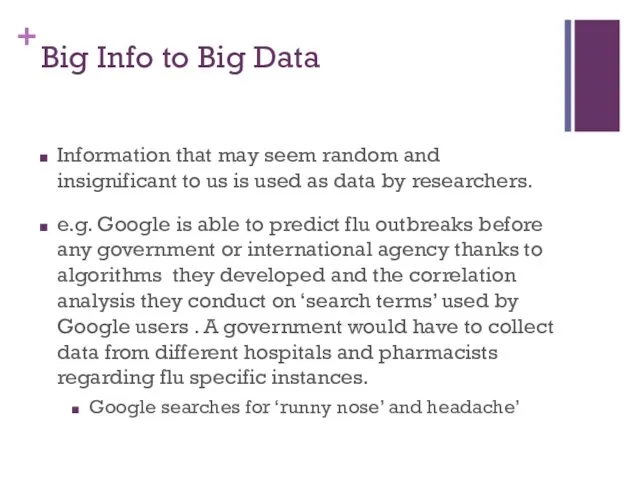 Big Info to Big Data Information that may seem random and insignificant to