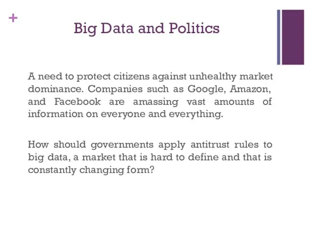 Big Data and Politics A need to protect citizens against unhealthy market dominance.