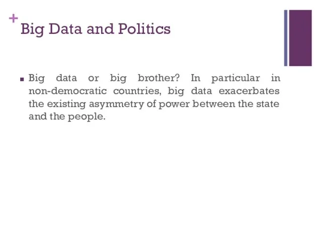 Big Data and Politics Big data or big brother? In