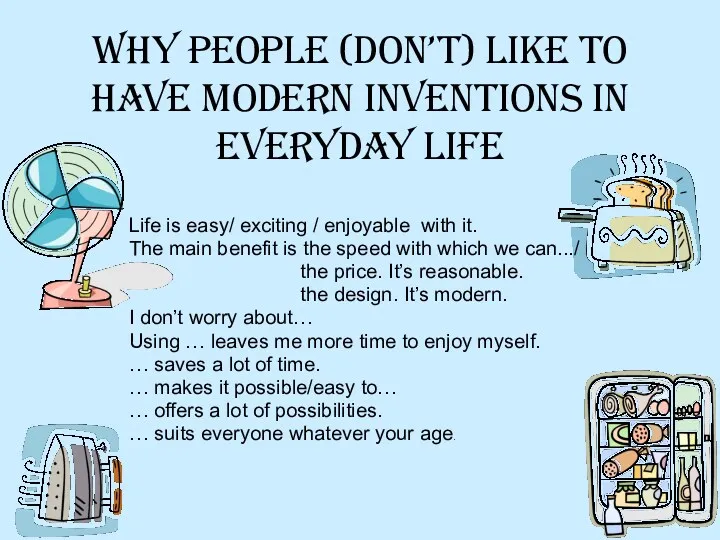 Why people (don’t) like to have modern inventions in everyday
