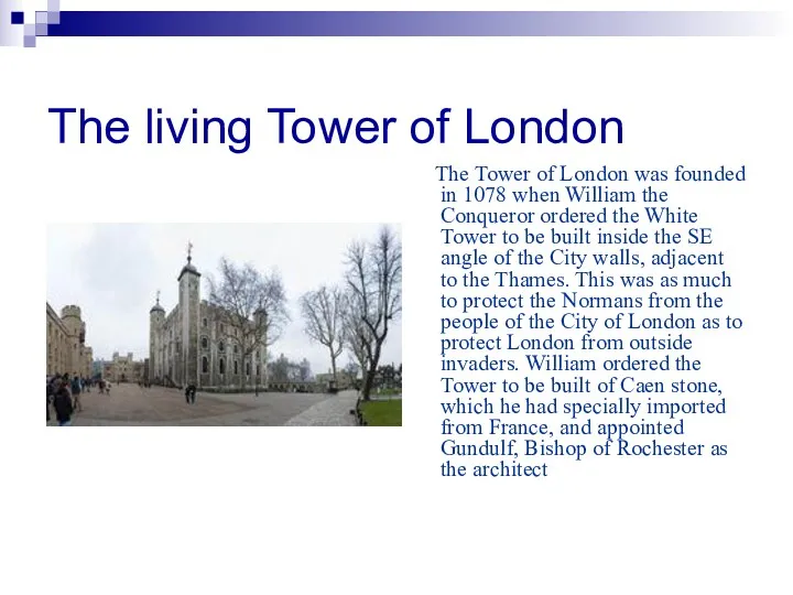 The living Tower of London The Tower of London was