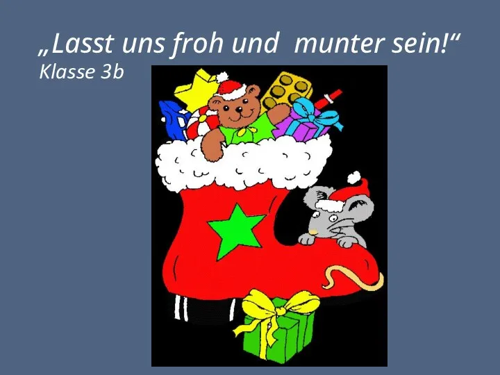 „Lasst uns froh und munter sein!“ Klasse 3b