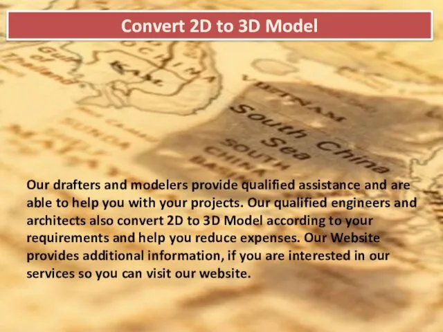 Convert 2D to 3D Model Our drafters and modelers provide