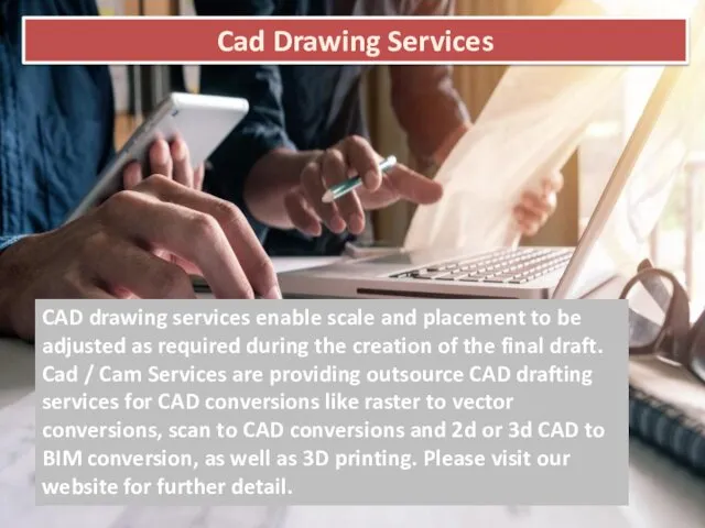 Cad Drawing Services CAD drawing services enable scale and placement