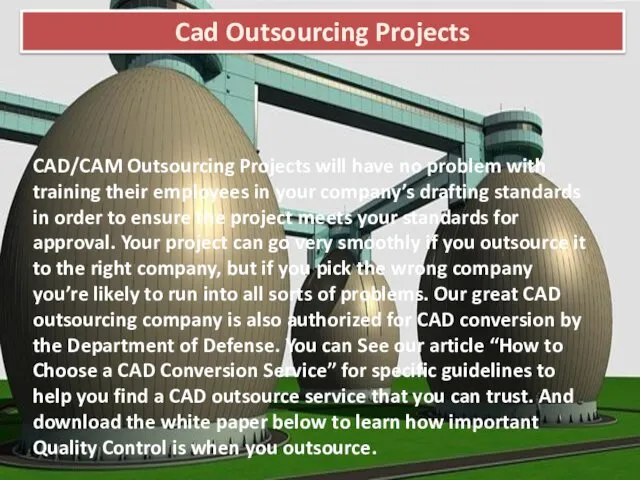Cad Outsourcing Projects CAD/CAM Outsourcing Projects will have no problem