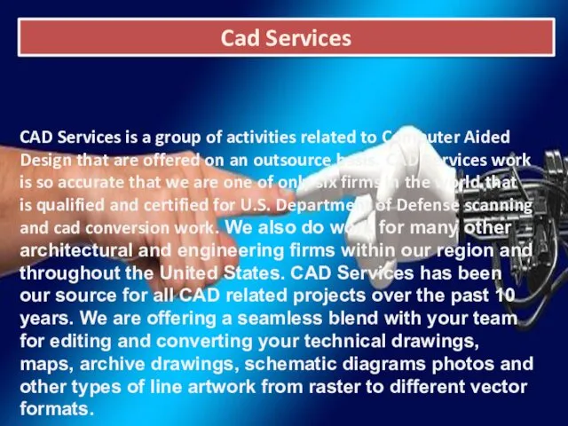 Cad Services CAD Services is a group of activities related