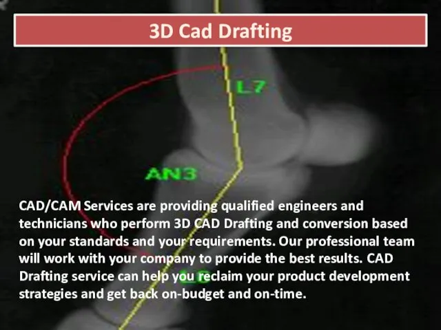 3D Cad Drafting CAD/CAM Services are providing qualified engineers and