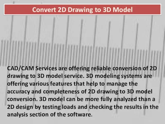 Convert 2D Drawing to 3D Model CAD/CAM Services are offering