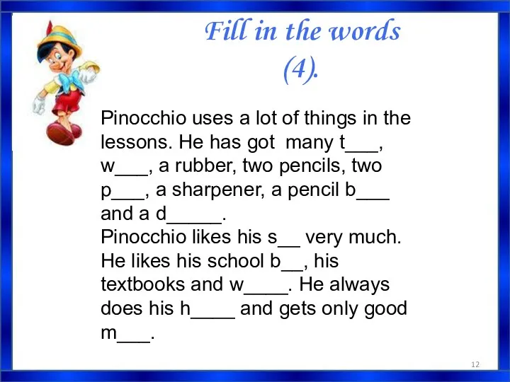 Fill in the words (4). Pinocchio uses a lot of things in the