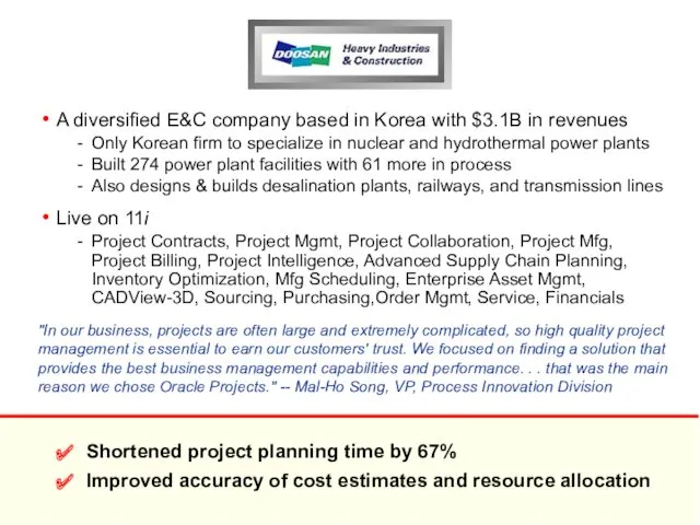 Shortened project planning time by 67% Improved accuracy of cost