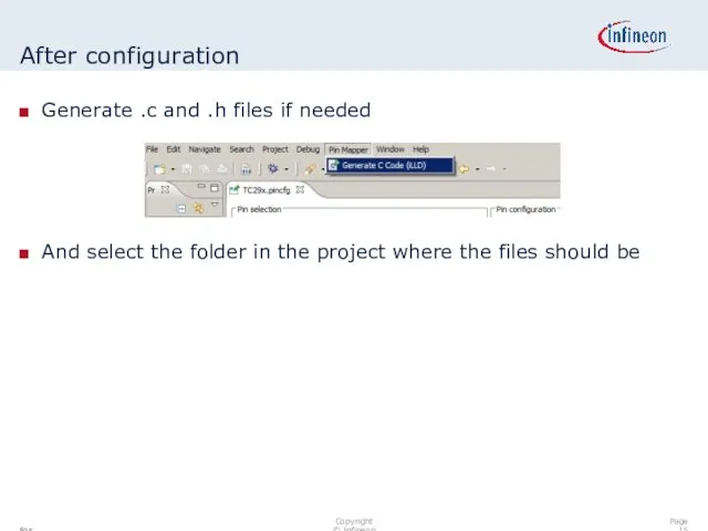 After configuration Generate .c and .h files if needed And select the folder