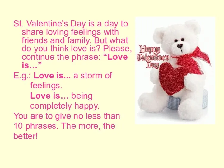 St. Valentine's Day is a day to share loving feelings
