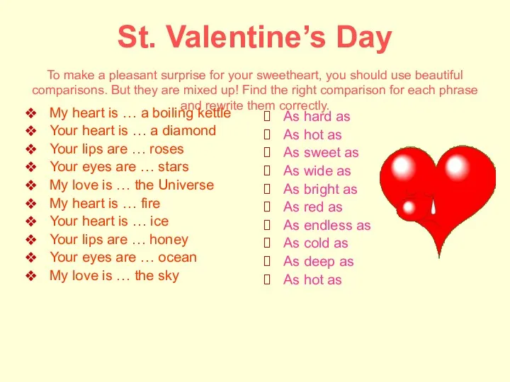 St. Valentine’s Day To make a pleasant surprise for your