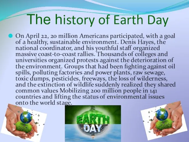 The history of Earth Day On April 22, 20 million Americans participated, with