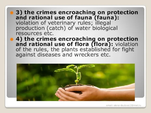 3) the crimes encroaching on protection and rational use of fauna (fauna): violation