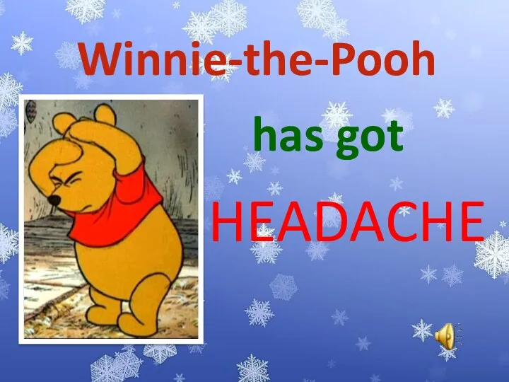 Winnie-the-Pooh has got HEADACHE