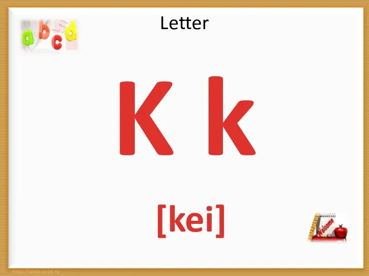 Letter K k [kei]