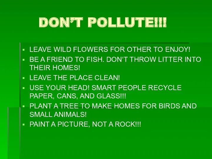 DON’T POLLUTE!!! LEAVE WILD FLOWERS FOR OTHER TO ENJOY! BE A FRIEND TO