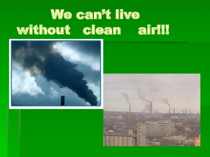 We can’t live without clean air!!!