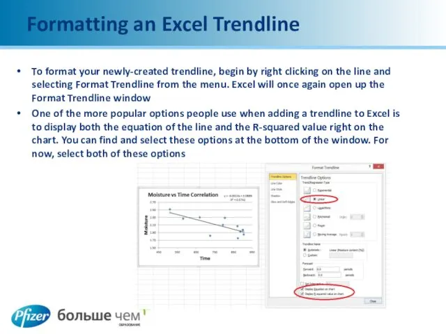 Formatting an Excel Trendline To format your newly-created trendline, begin