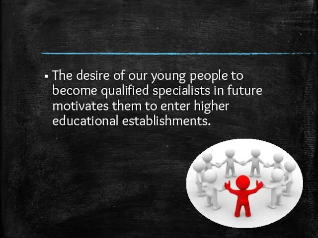 The desire of our young people to become qualified specialists