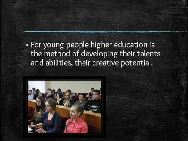 For young people higher education is the method of developing