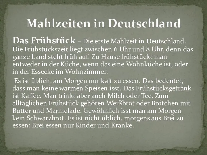 Mahlzeiten in Deutschland Das Frühstück – Die erste Mahlzeit in Deutschland. Die Frühstückszeit