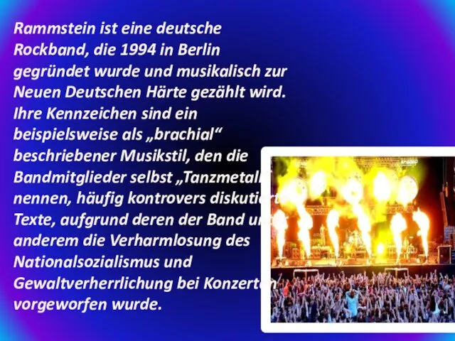 Rammstein ist eine deutsche Rockband, die 1994 in Berlin gegründet