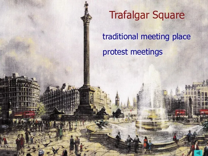 sea battles Trafalgar Square traditional meeting place protest meetings