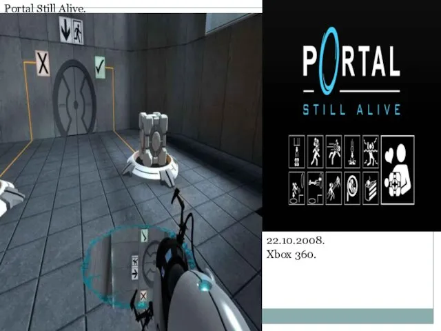 Portal Still Alive. 22.10.2008. Xbox 360.