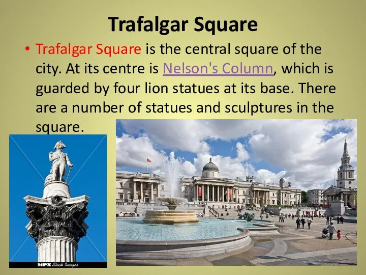 Trafalgar Square Trafalgar Square is the central square of the