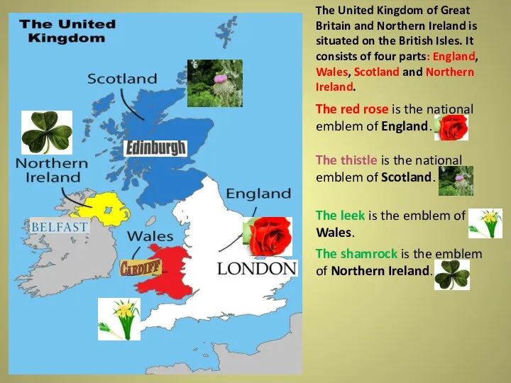 The United Kingdom of Great Britain and Northern Ireland is