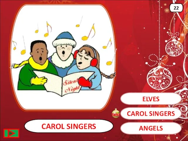 CAROL SINGERS CAROL SINGERS 22 ELVES ANGELS