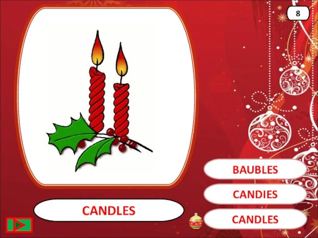 CANDLES CANDLES 8 BAUBLES CANDIES