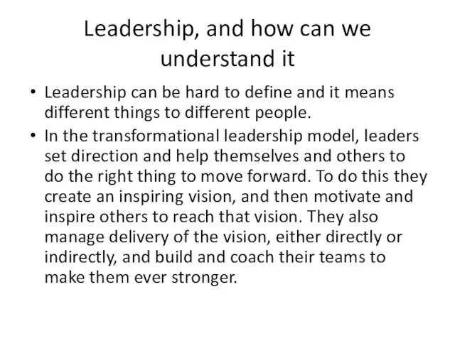 Leadership, and how can we understand it Leadership can be