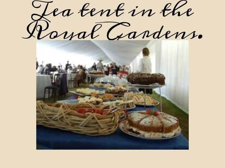 Tea tent in the Royal Gardens.