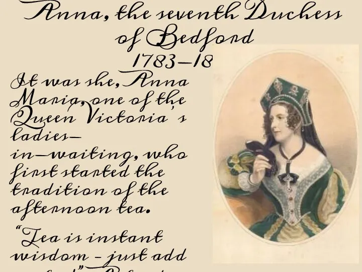 Anna, the seventh Duchess of Bedford 1783-1857 It was she, Anna Maria, one