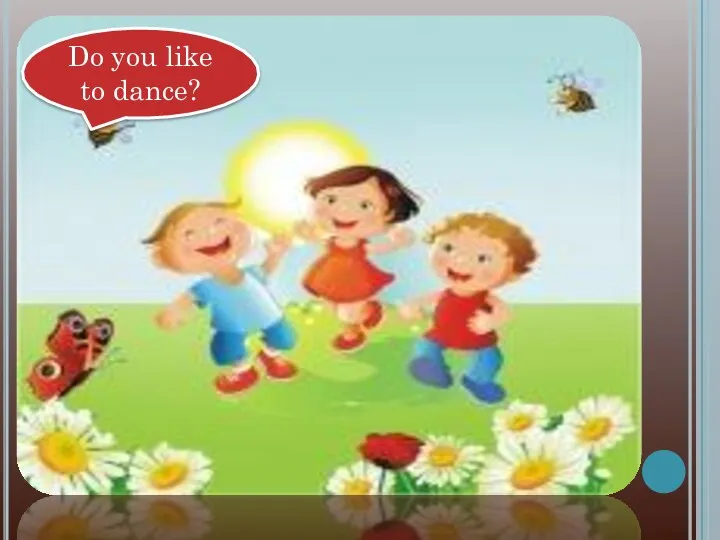 Do you like to dance?