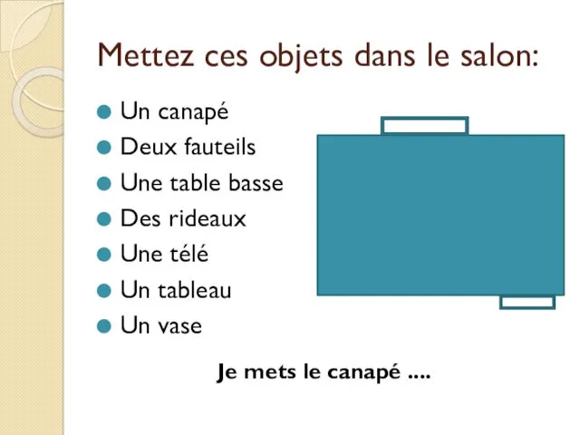 Mettez ces objets dans le salon: Un canapé Deux fauteils