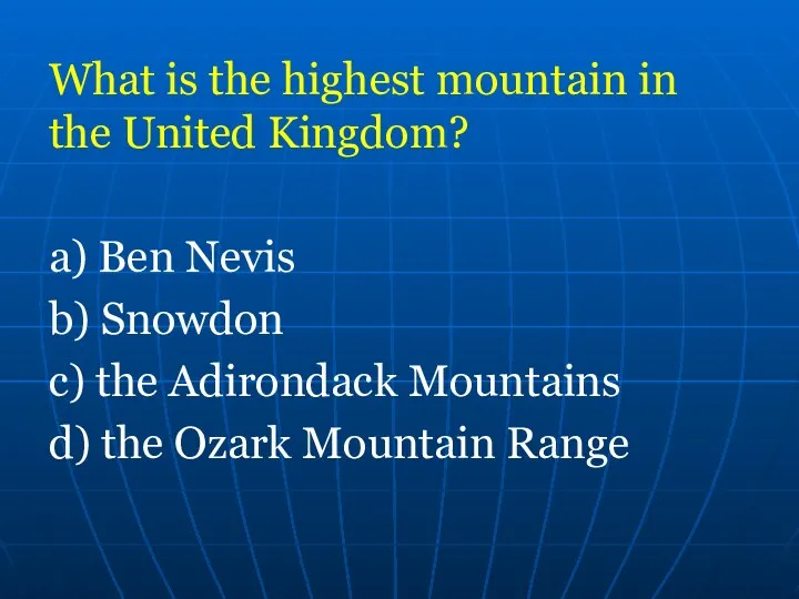 What is the highest mountain in the United Kingdom? a)