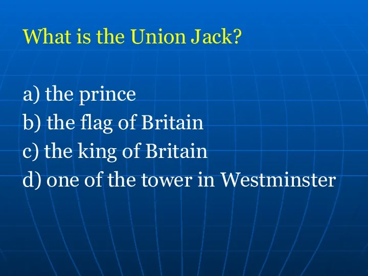 What is the Union Jack? a) the prince b) the