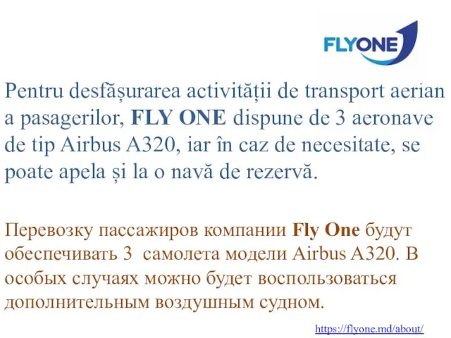 Pentru desfășurarea activității de transport aerian a pasagerilor, FLY ONE
