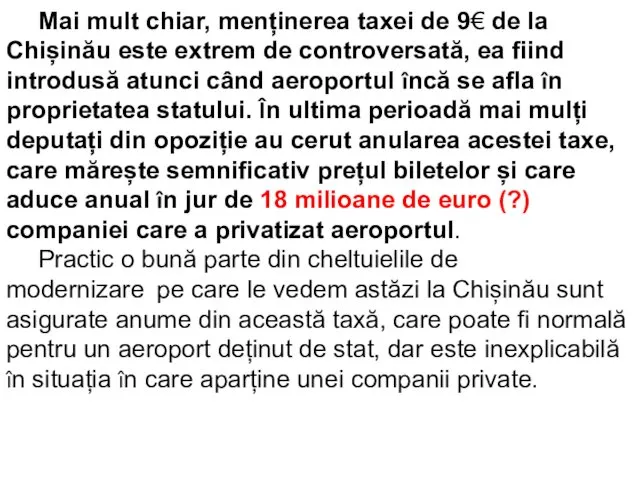 Mai mult chiar, menținerea taxei de 9€ de la Chișinău