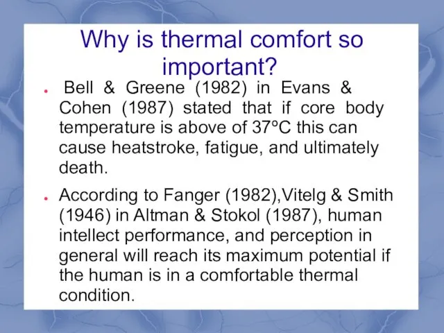 Why is thermal comfort so important? Bell & Greene (1982)