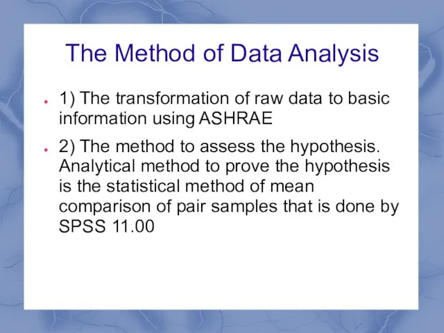 The Method of Data Analysis 1) The transformation of raw