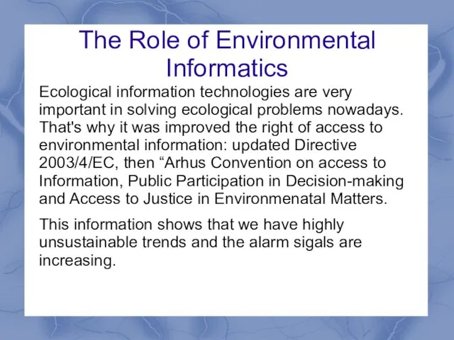 The Role of Environmental Informatics Ecological information technologies are very