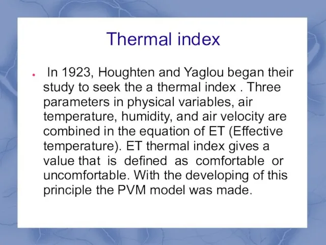 Thermal index In 1923, Houghten and Yaglou began their study